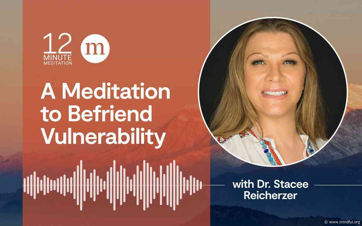 A Meditation to Befriend Vulnerability