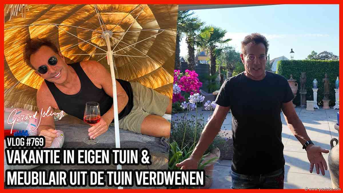 VAKANTIE IN EIGEN TUIN & MEUBILAIR UIT DE TUIN VERDWENEN - GERARD JOLING - VLOG #769