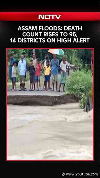 Assam Flood Crisis | Assam Flood Death Toll Rises to 95, Over 1.6 Lakh Affected