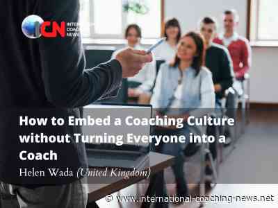 How to Embed a Coaching Culture without Turning Everyone into a Coach