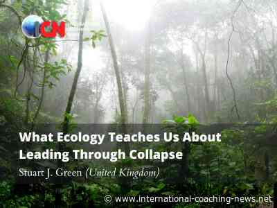 What Ecology Teaches Us About Leading Through Collapse