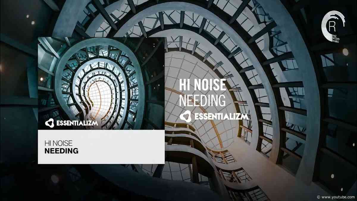 PROGRESSIVE TRANCE: Hi Noise - Needing [Essentializm]