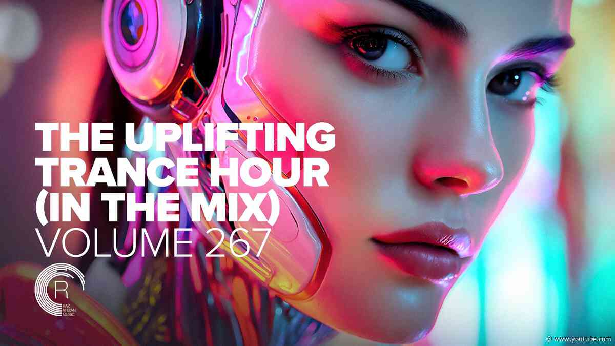 THE UPLIFTING TRANCE HOUR IN THE MIX VOL. 267 [FULL SET]