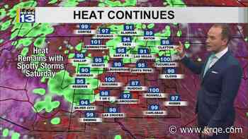 Record and near record heat continues into the weekend across New Mexico