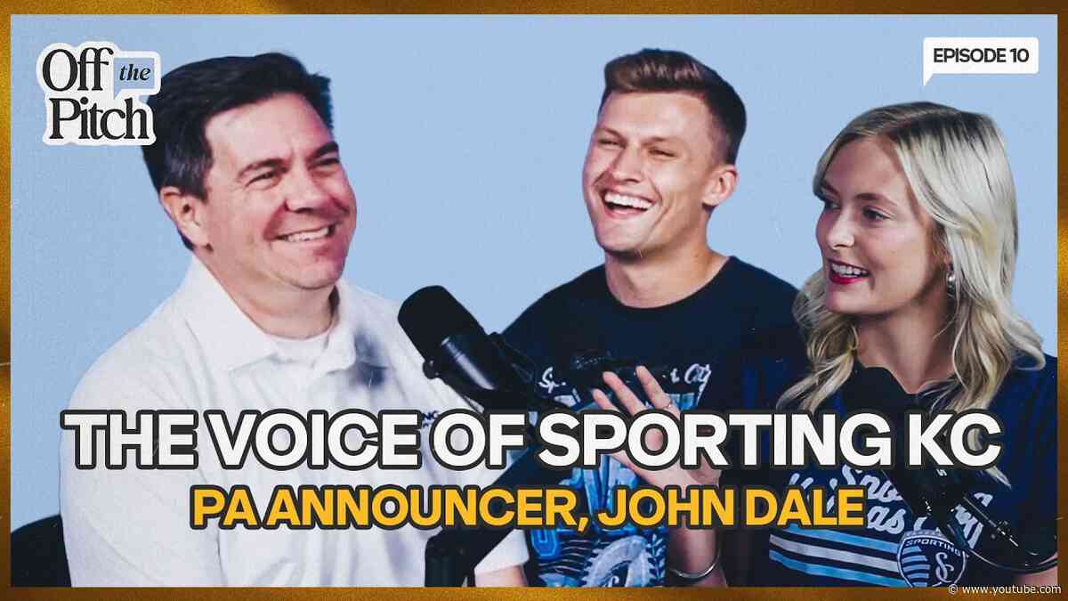 The Voice of Sporting KC | John Dale, PA Announcer | Ep. 10