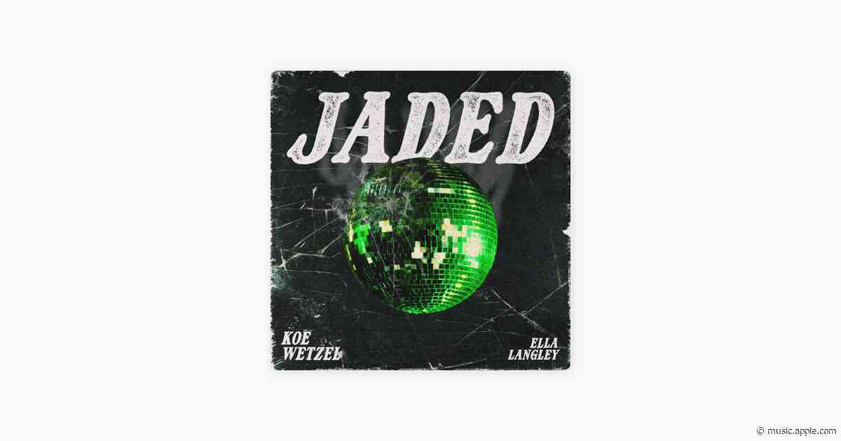 Jaded - Koe Wetzel & Ella Langley