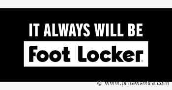 Foot Locker Launches "It Always Will Be Foot Locker," a New Brand Platform Celebrating More Than 50 Years at the Center of Sneaker Culture