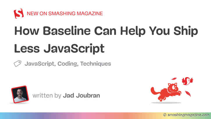 How Baseline Can Help You Ship Less JavaScript