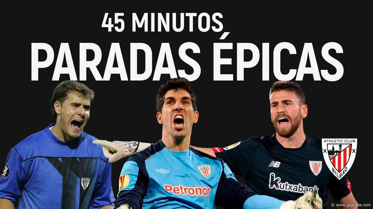 🧤 45 MINUTOS de PARADAS INCREÍBLES | Unai Simón, Iraizoz, Aranzubia, Kepa, Herrerín, Julen y Padilla