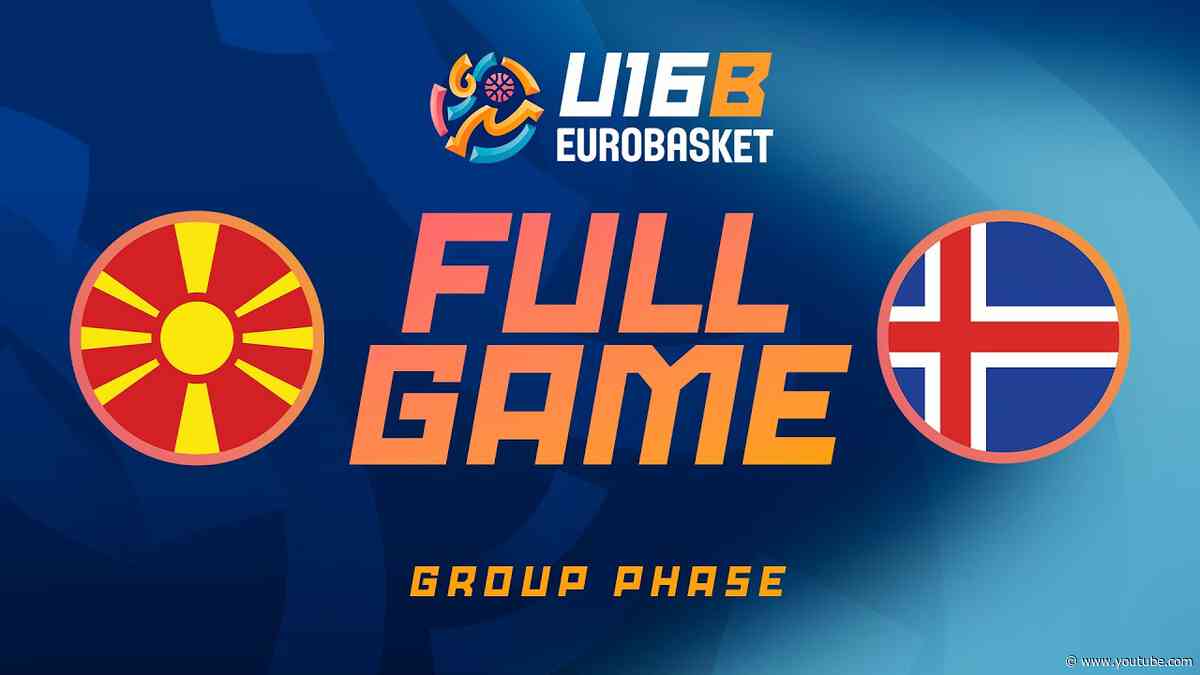 Group Phase | North Macedonia v Iceland | Full Basketball Game | FIBA U16 EuroBasket 2026 Division B