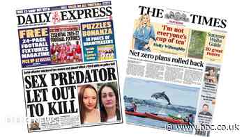 'Sex predator let out to kill' and 'net zero plans rolled back'