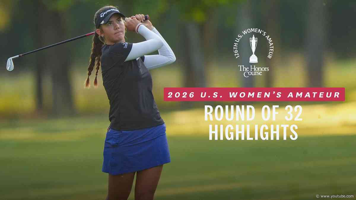 2026 U.S. Women's Amateur Highlights: Round of 32 at The Honors Course