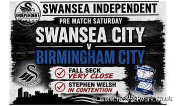 Swans v Blues : Match Day Saturday plus Fall Seck in Swansea ‘Myths exploded’