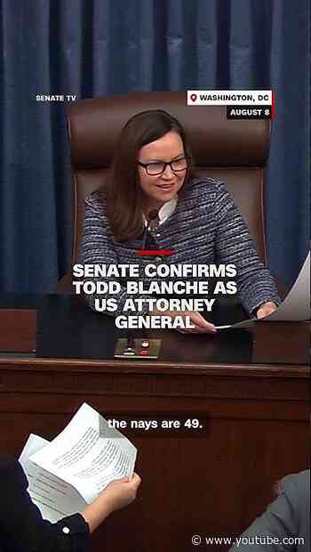 Senate confirms Todd Blanche as US attorney general
