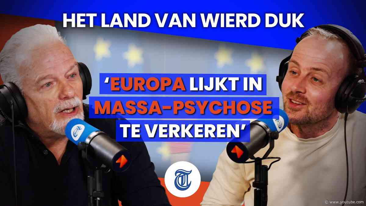 'Europa verkeert in merkwaardige psychose'