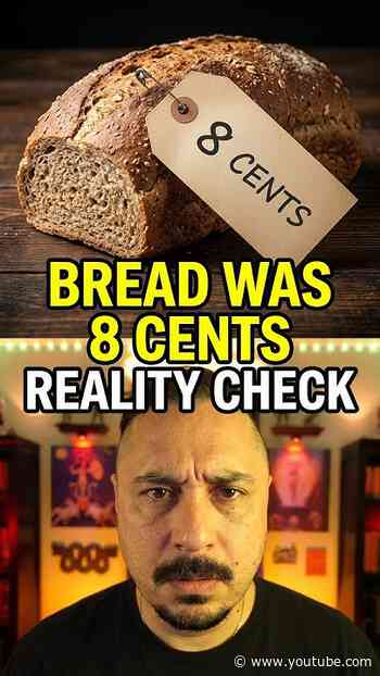 The "Loaf of Bread" Reality Check