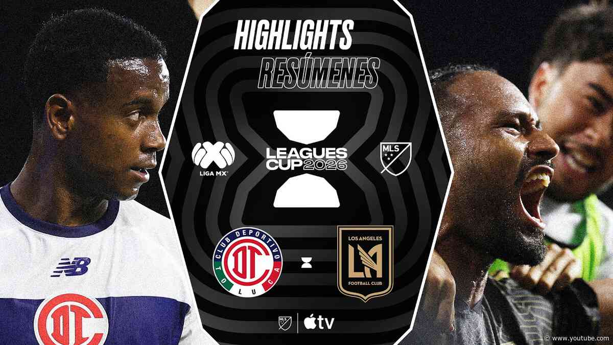 Toluca FC vs. LAFC | Leagues Cup | Full Match Highlights