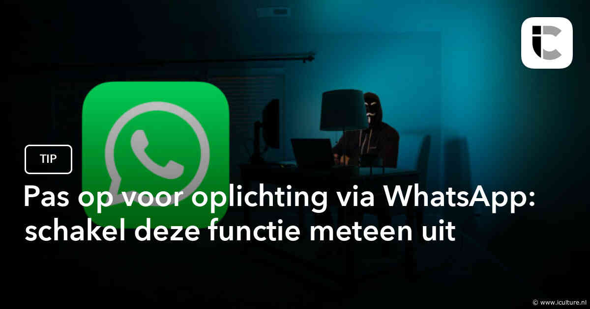 Pas op voor oplichting via WhatsApp: schakel deze functie meteen uit