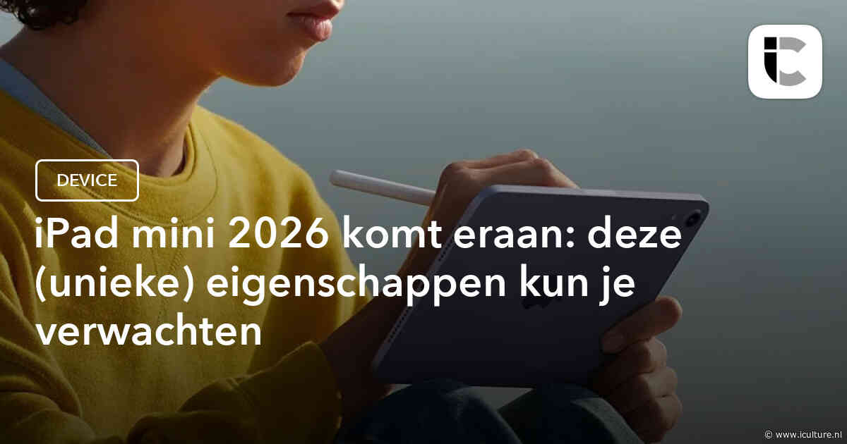 iPad mini 2026 komt eraan: deze (unieke) eigenschappen kun je verwachten