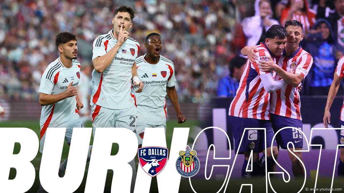 FC Dallas vs Chivas de Guadalajara | Burncast Radio Stream