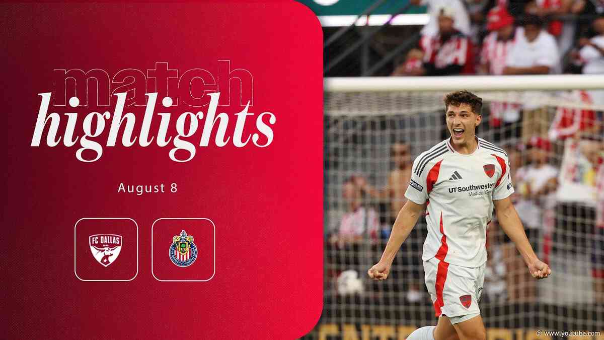 FC Dallas vs C.D. Guadalajara Highlights | August 8, 2026