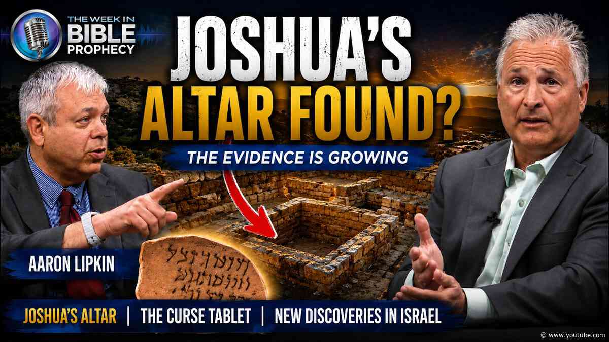 Joshua’s Altar Found? | Aaron Lipkin | The Week in Bible Prophecy