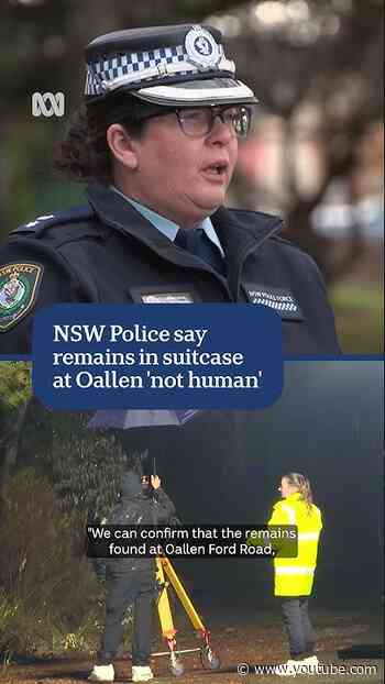 NSW Police say remains in suitcase at Oallen 'not human' | ABC NEWS