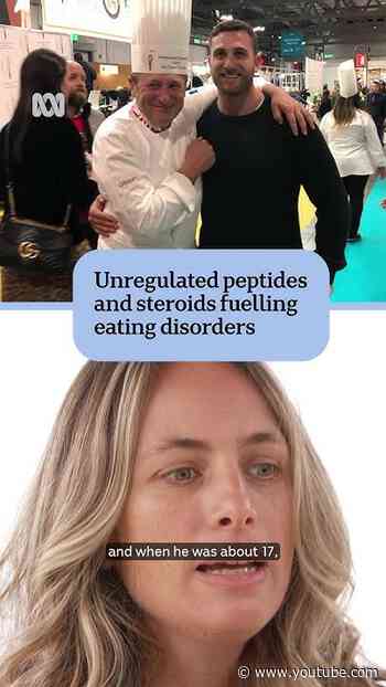 Unregulated peptides and steroids fuelling eating disorders | ABC NEWS