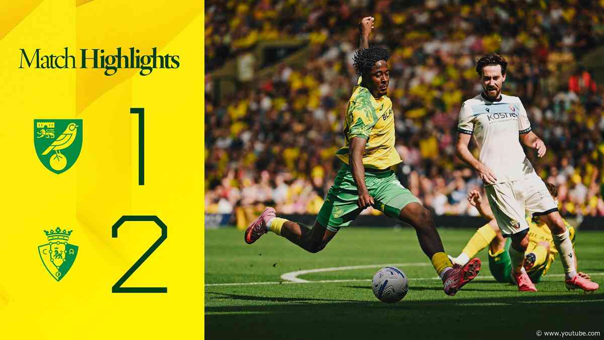 Competitive pre-season encounter ⚽ | Norwich City 1-2 CA Osasuna | Pre-season Highlights