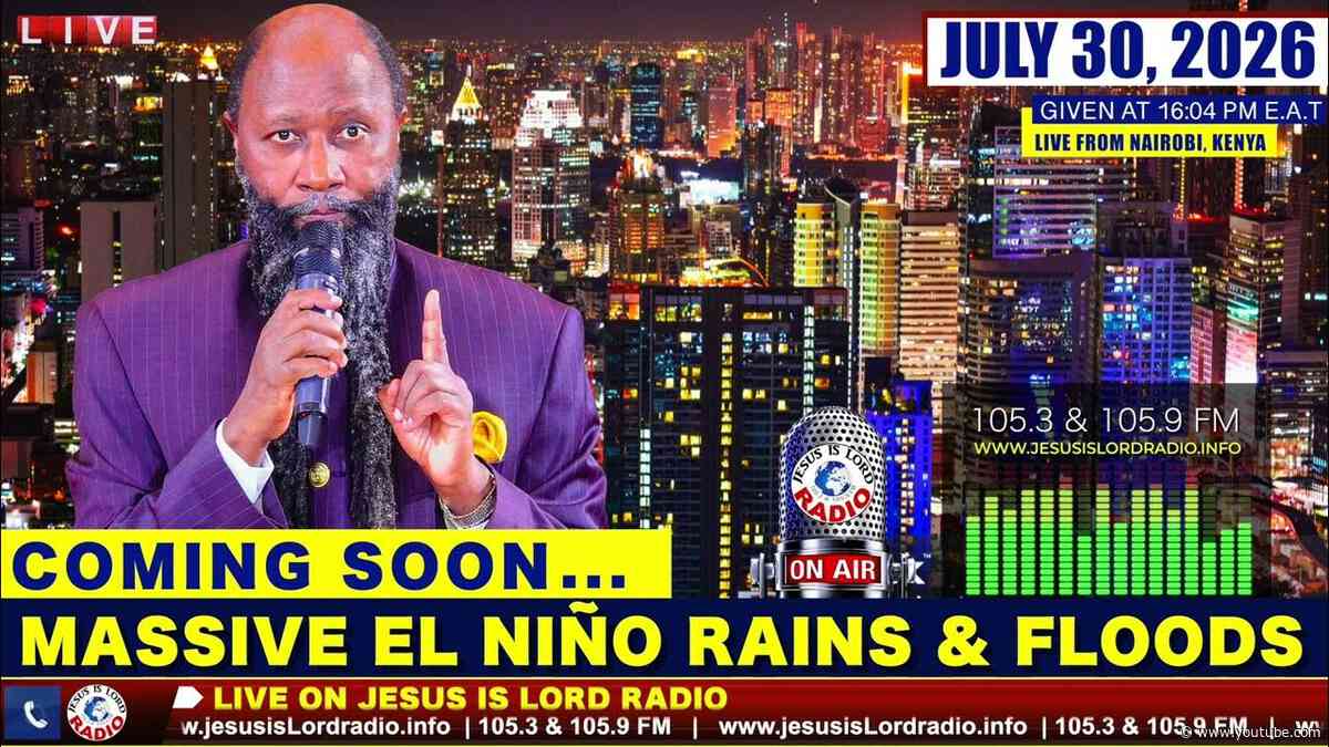 COMING SOON | MASSIVE EL NIŃO RAINS & FLOODS | JULY 30, 2026 |   PROPHET DR. OWUOR