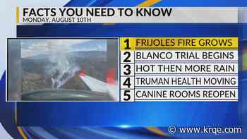 Frijoles Fire, Blanco trial begins, Heat and storms, Truman Health moving, Canine rooms