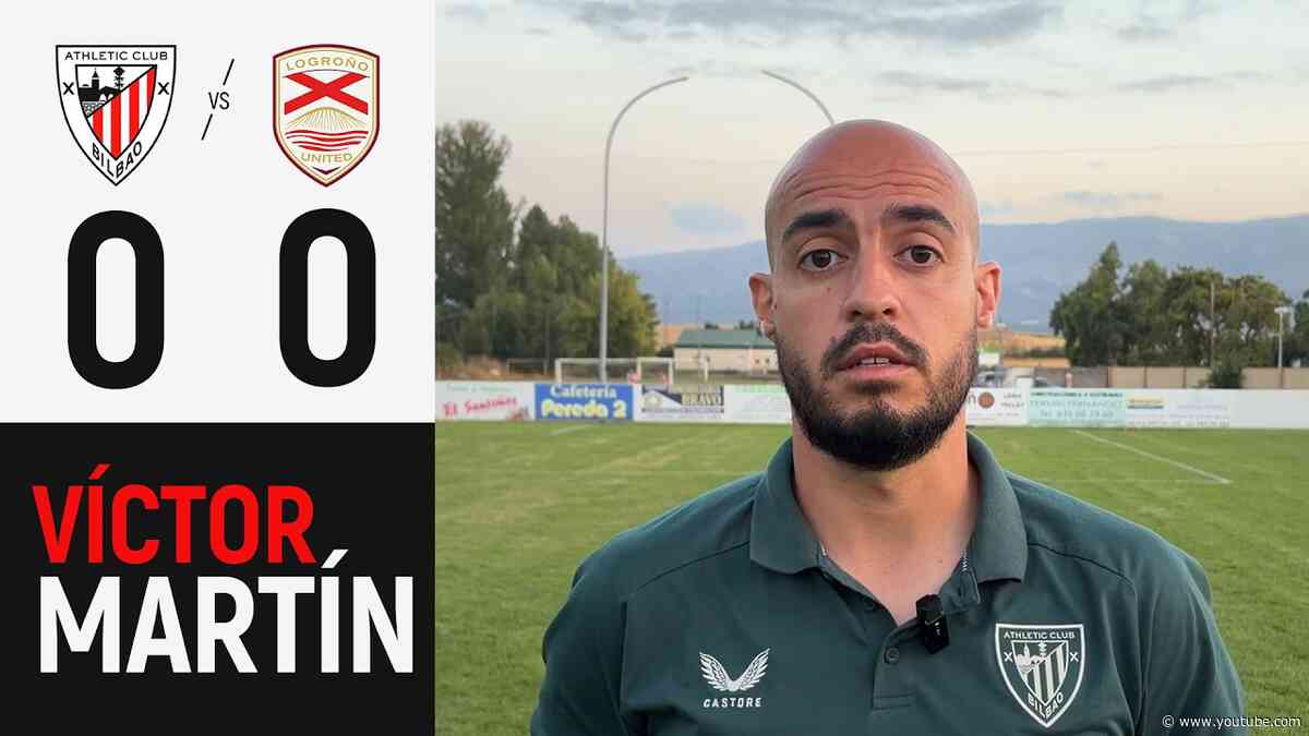 Víctor Martín | Athletic Club 0-0 Logroño United
