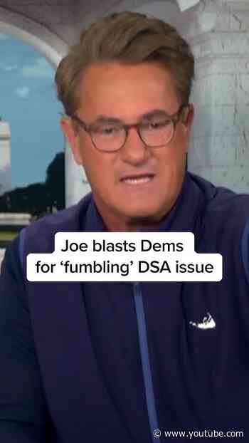 Joe blasts Dems for ‘fumbling’ DSA issue