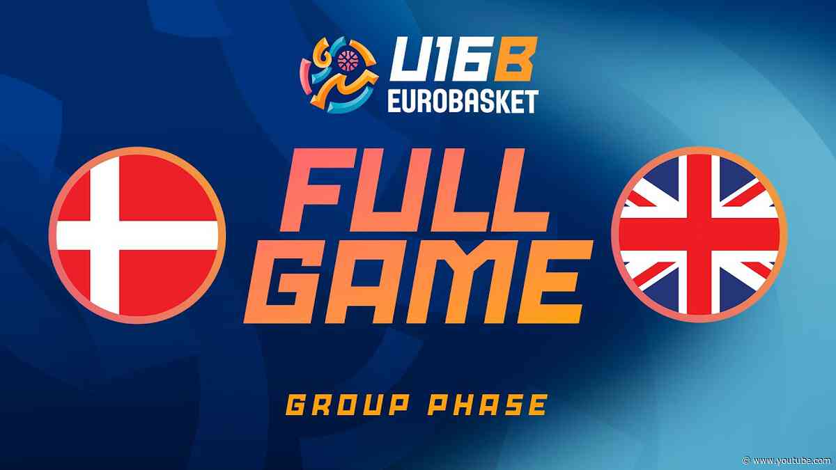 Group Phase | Denmark v Great Britain | Full Basketball Game | FIBA U16 EuroBasket 2026 Division B