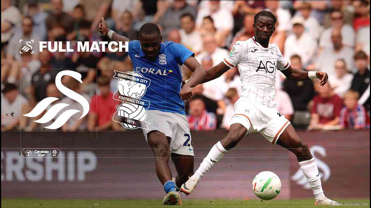 Swansea City v Birmingham City | Carabao Cup | The Full Match