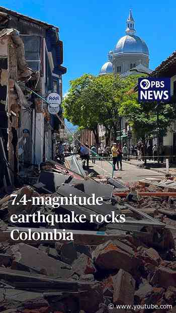 7.4-magnitude earthquake rocks Colombia