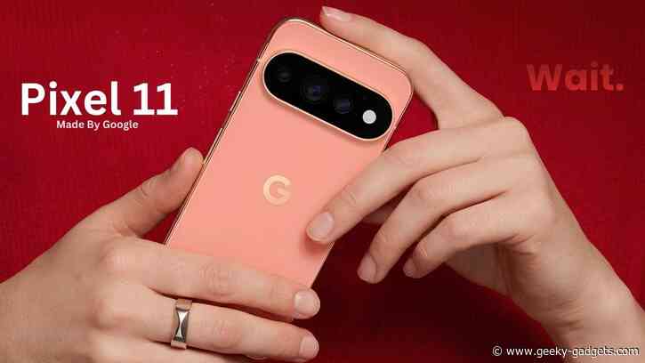 Google Pixel 11 Pro XL Leaks Ahead of Official Reveal