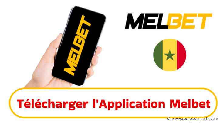 Télécharger l’Application Melbet Sénégal | APK 2025