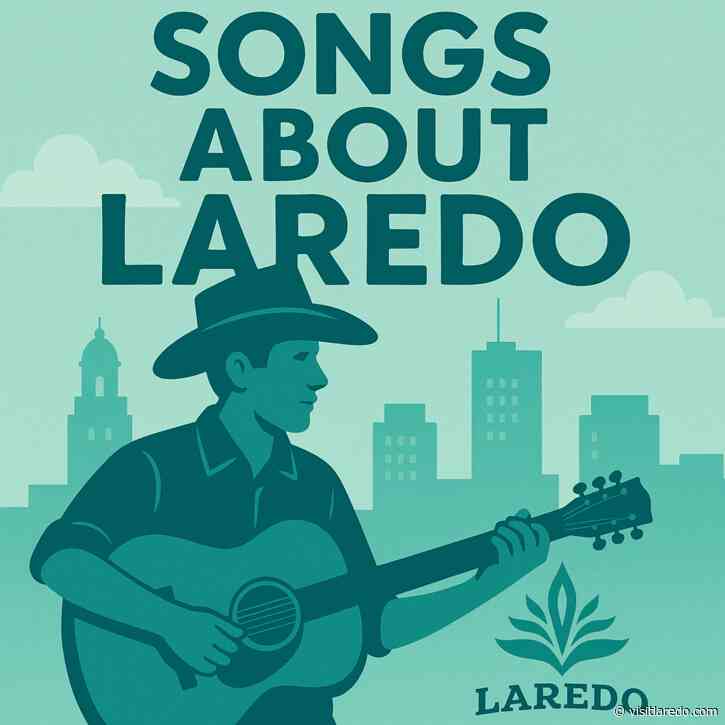 Songs About Laredo: From Then to Now