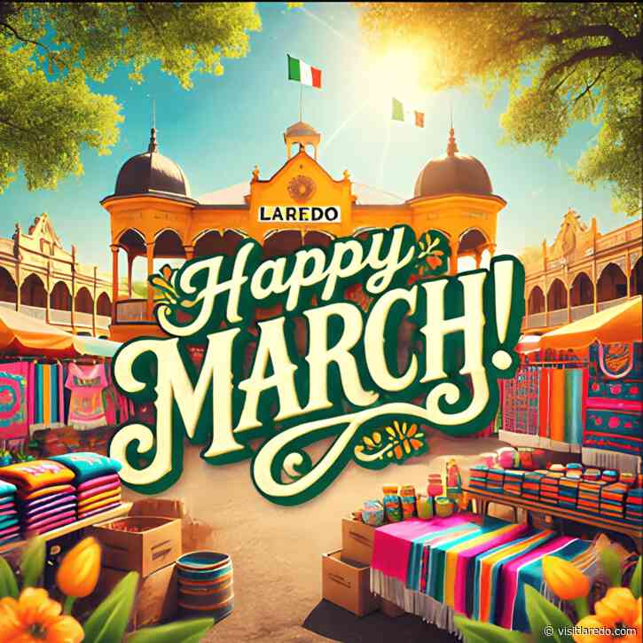 Celebrating March & the Beauty of Spring in Laredo!