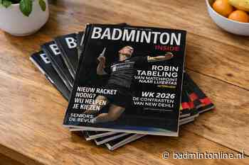 BadmintonInside Magazine Editie 2: van het WK in New Delhi tot de nieuwe missie van Robin Tabeling