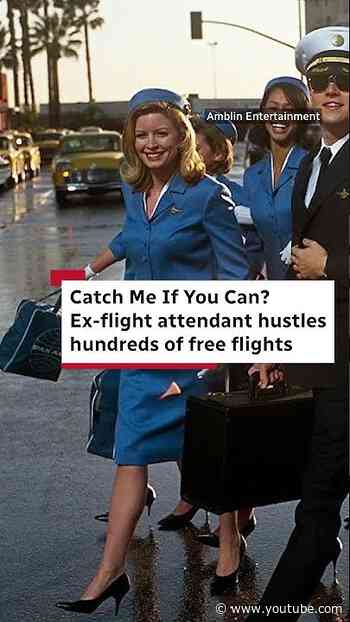 Catch Me If You Can? Ex-flight attendant hustles hundreds of free flights