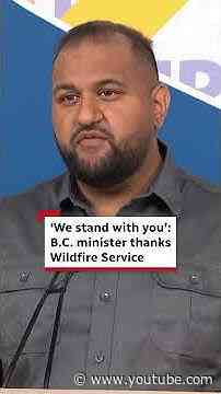 ‘We stand with you’: B.C. minister thanks Wildfire Service