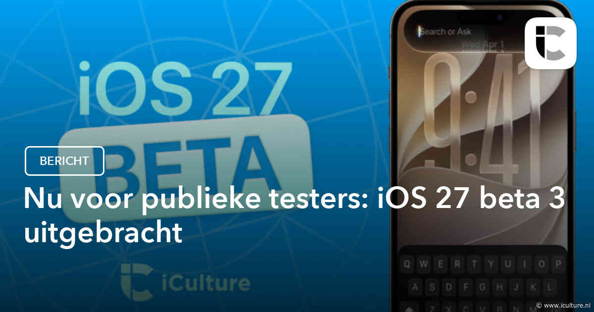 Nu voor publieke testers: iOS 27 beta 3 uitgebracht
