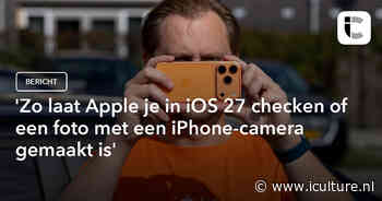 ‘Zo laat Apple je in iOS 27 checken of een foto met een iPhone-camera gemaakt is’