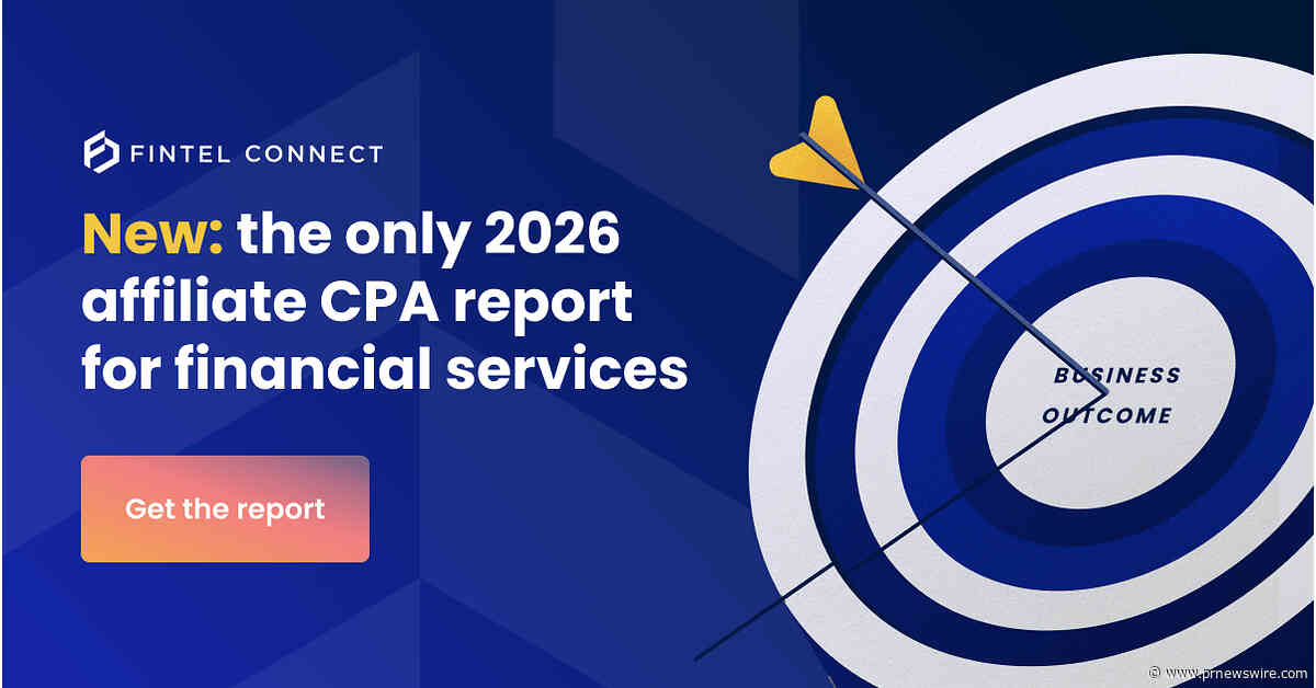 Fintel Connect Releases 2026 Cost Per Acquisition Guide to Affiliate Customer Growth in Financial Services