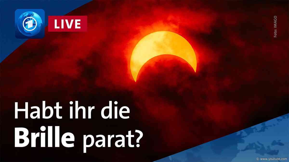 Heute Abend: Erste Sonnenfinsternis seit 1999 | 🌍 tagesschau24 Top-Thema, 12.8.2026