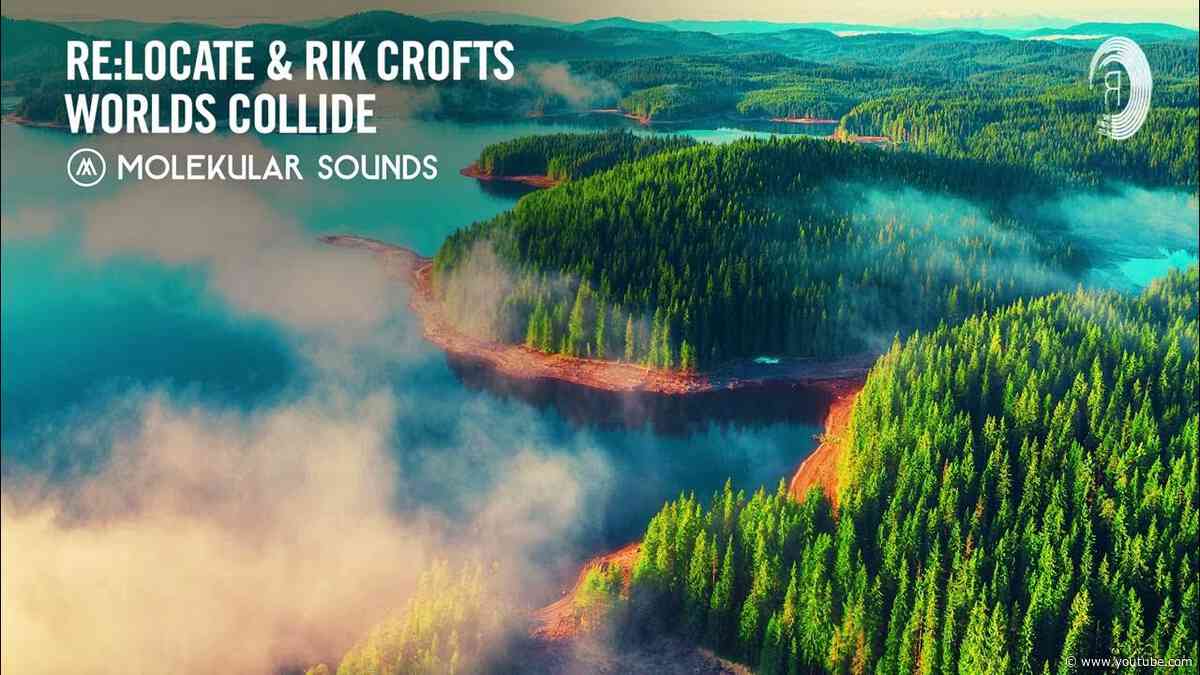 Re:Locate & Rik Crofts - Worlds Collide [Molekular Sounds] Extended