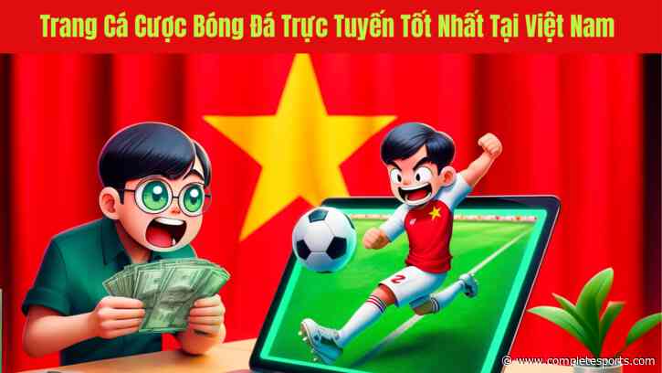 Top 10 trang cá độ bóng đá uy tín nhất Việt Nam 2026