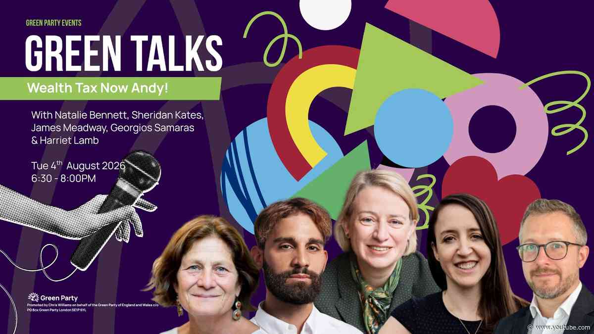 Green Talks: Wealth Tax Now Andy!